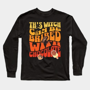 this witch can be bribed with chocolate Long Sleeve T-Shirt